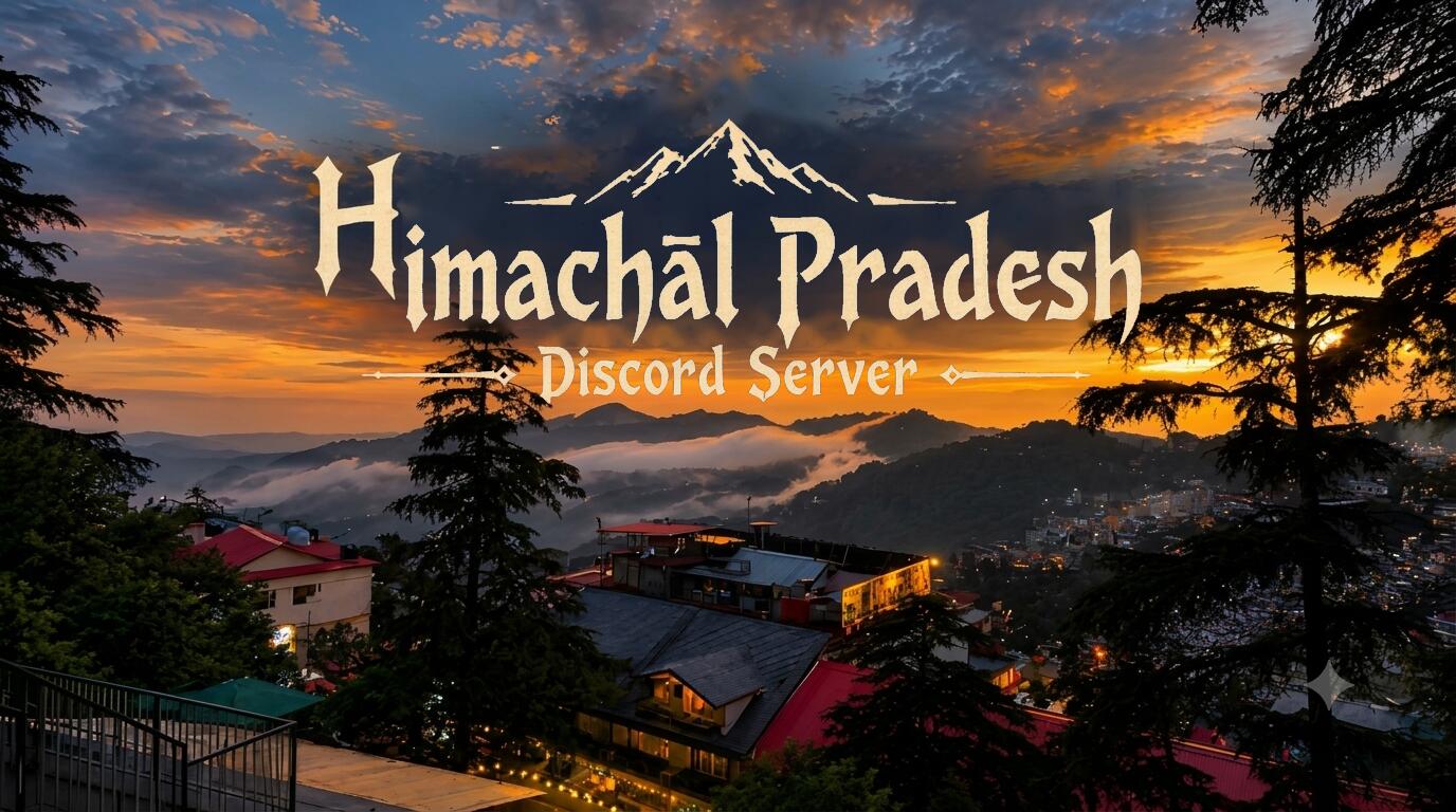 Discovery splash banner for Himachal Pradesh | हिमाचल प्रदेश | 𑚩𑚮𑚢𑚭𑚏𑚥 𑚞𑚶𑚤𑚛𑚲𑚧 Discord server